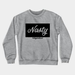 Nasty - Stigmatized Crewneck Sweatshirt